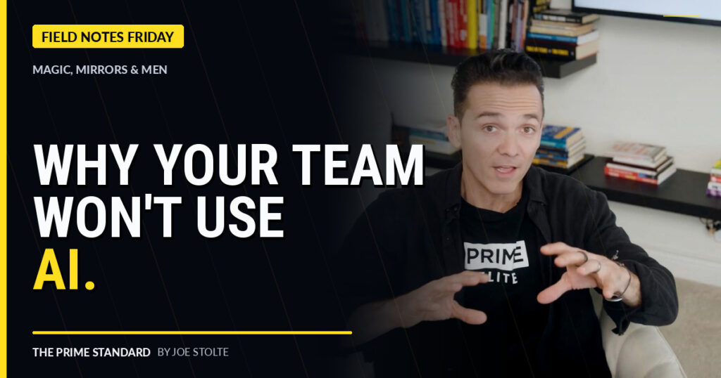 Why Your Team Won't Use AI | The Prime Standard by Joe Stolte
