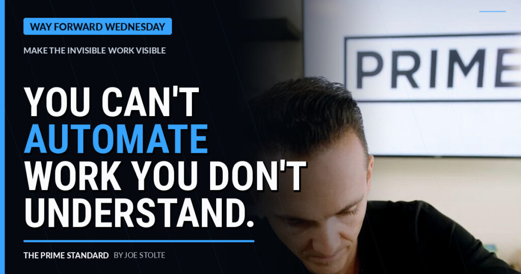 You Can't Automate Work You Don't Understand | The Prime Standard by Joe Stolte